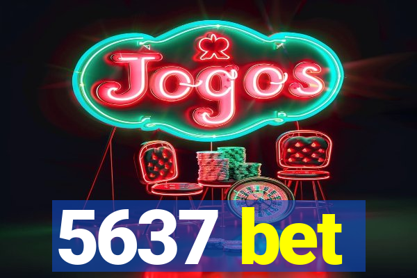 5637 bet